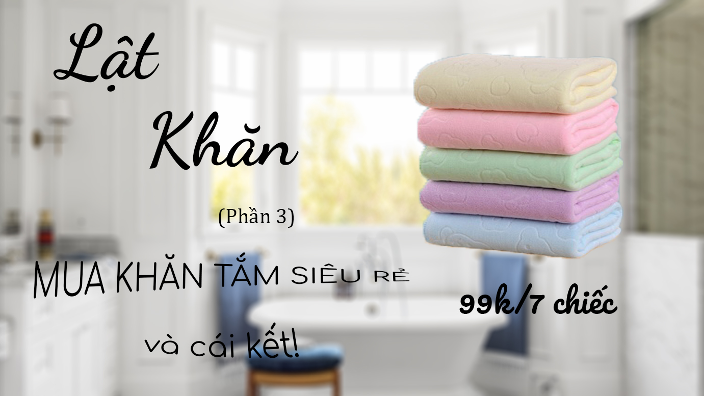 khăn tắm siêu rẻ lật khăn 3